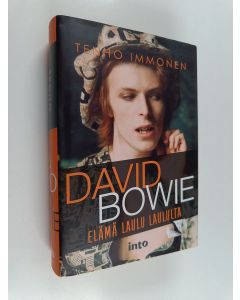 Kirjailijan Tenho Immonen käytetty kirja David Bowie : elämä laulu laululta