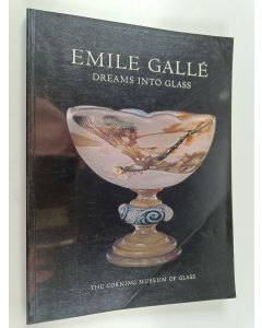 Kirjailijan William Warmus käytetty kirja Emile Gallé : dreams into glass