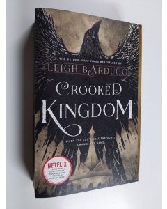 Kirjailijan Leigh Bardugo käytetty kirja Crooked Kingdom - A Sequel to Six of Crows