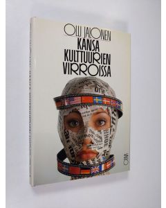 Kirjailijan Olli Jalonen käytetty kirja Kansa kulttuurien virroissa : tuontikulttuurin suuntia ja sisältöjä Suomessa itsenäisyyden aikana (ERINOMAINEN)