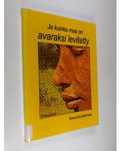 Kirjailijan Eeva-Liisa Bahnaan käytetty kirja Ja kuinka maa on avaraksi levitetty