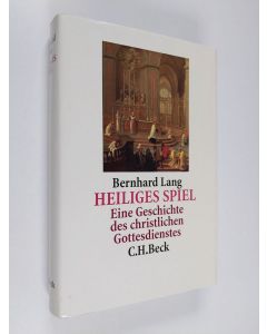 Kirjailijan Bernhard Lang käytetty kirja Heiliges Spiel : eine Geschichte des christlichen Gottesdienstes