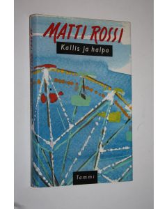 Kirjailijan Matti Rossi käytetty kirja Kallis ja halpa