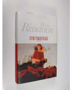 Kirjailijan Pirjo Rissanen käytetty kirja Syntymäpäivä (ERINOMAINEN)
