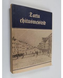 käytetty kirja Tartu ehitusmeistrid : 17. sajandist kuni 19. sajandi keskpaigani : teatmik