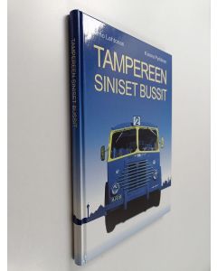 Kirjailijan Timo Lehtonen & Kimmo Pyrhönen käytetty kirja Tampereen siniset bussit