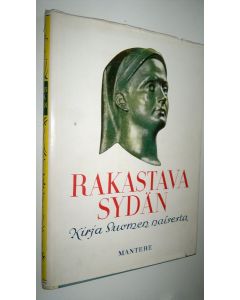 Tekijän Anna Kaari  käytetty kirja Rakastava sydän - Kirja Suomen naisesta