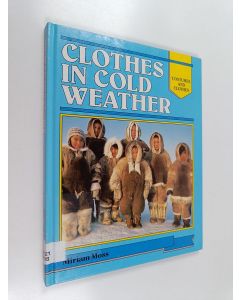Kirjailijan Miriam Moss käytetty kirja Clothes in Cold Weather