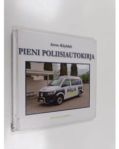 Kirjailijan Arttu Käyhkö käytetty kirja Pieni poliisiautokirja