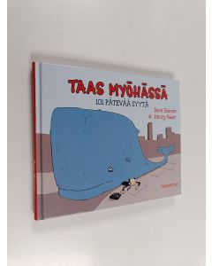 Kirjailijan Dave ym. Skinner käytetty kirja Taas myöhässä : 101 pätevää syytä