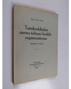 Kirjailijan Eino M. Niini käytetty kirja Toimihenkilöiden asema tehtaan henkilöorganisaatiossa : akateeminen tutkimus (jälkisidos)