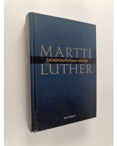 Kirjailijan Martti Luther käytetty kirja Galatalaiskirjeen selitys