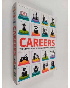 Kirjailijan Sarah Pawlewski käytetty kirja Careers : the graphic guide to finding the perfect job for you