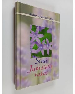 Kirjailijan Aimo Kymäläinen käytetty kirja Sinä Jumalalle rakas