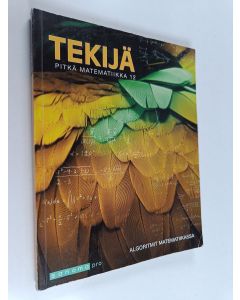 Kirjailijan Paavo Heiskanen käytetty kirja Tekijä 12 : pitkä matematiikka : Algoritmit matematiikassa