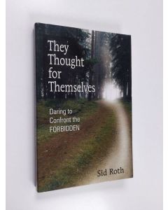 Kirjailijan Sid Roth käytetty kirja They Thought for Themselves - Daring to Confront the Forbidden