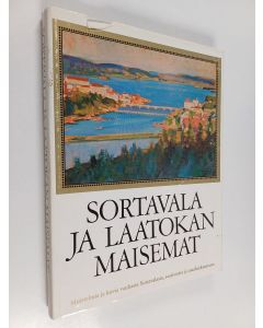 käytetty kirja Sortavala ja Laatokan maisemat : muistelmia ja kuvia vanhasta Sortavalasta, saaristosta ja maalaiskunnasta