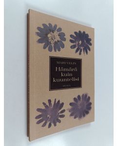 Kirjailijan Mari Velin käytetty kirja Hämärä kuin kuuntelisi : runoja