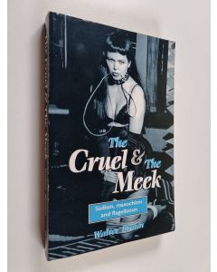 Tekijän Walter Braun  käytetty kirja The Cruel and the Meek : Sadism, Masochism and Flagellation