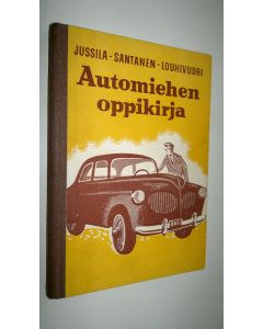 Kirjailijan S. O. Jussila käytetty kirja Automiehen oppikirja