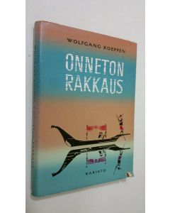 Kirjailijan Wolfgang Koeppen käytetty kirja Onneton rakkaus