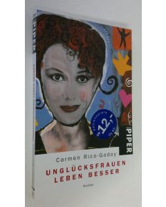Kirjailijan Carmen Rico-Godoy käytetty kirja Unglucksfrauen leben besser : roman (ERINOMAINEN)