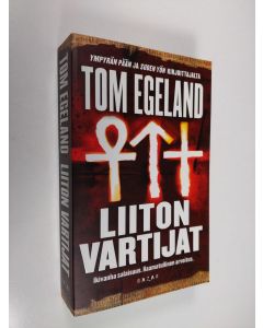 Kirjailijan Tom Egeland käytetty kirja Liiton vartijat : jännitysromaani