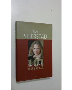 Kirjailijan Åsne Seierstad käytetty kirja Satayksi päivää : matkareportaasi