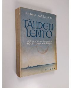 Kirjailijan Aino Kallas käytetty kirja Tähdenlento : virolaisen runoilijattaren Koidulan elämä