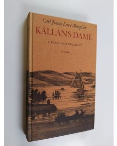 Kirjailijan Carl Jonas Love Almqvist käytetty kirja Källans dame : utkast och fragment