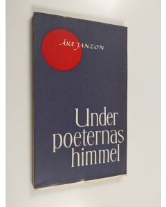 Kirjailijan Åke Janzon käytetty kirja Under poeternas himmel : en bok om svensk poesi