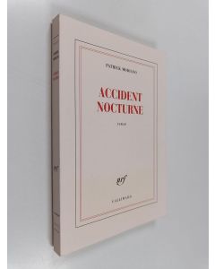 Kirjailijan Patrick Modiano käytetty kirja Accident nocturne : roman