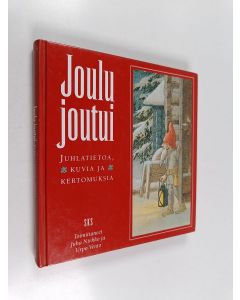käytetty kirja Joulu joutui : juhlatietoa, kuvia ja kertomuksia