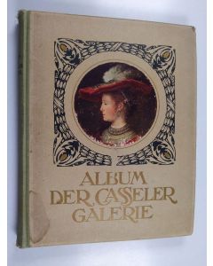 Kirjailijan Oscar Eisemann & Adolph Philippi käytetty kirja Album der Casseler Galerie : vierzig Farbendrucke mit historischer Einleitung und begleitenden Texten