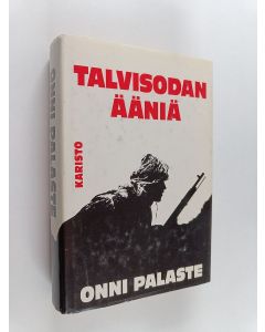 Kirjailijan Onni Palaste käytetty kirja Talvisodan ääniä