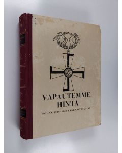 käytetty kirja Vapautemme hinta : sodan 1939-1940 sankarivainajat