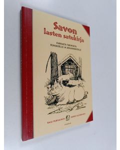 käytetty kirja Savon lasten satukirja : parraeta tarinoeta penskoelle ja aekaimmeisille