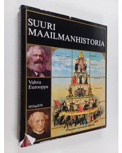 Tekijän Knut Helle  käytetty kirja Suuri maailmanhistoria 11 : Vahva Eurooppa 1815-1870