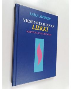 Kirjailijan Laila Siponen käytetty kirja Ykseystajunnan liekki