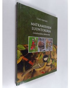 Kirjailijan Timo Havimo käytetty kirja Matkamiehen luontokirja : lintulaudalta Jäämerelle