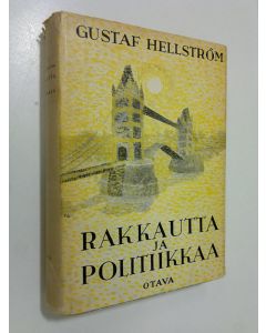 Kirjailijan Gustaf Hellström käytetty kirja Rakkautta ja politiikkaa