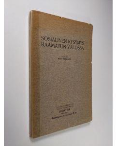 Kirjailijan Matti Tarkkanen käytetty kirja Sosialinen kysymys raamatun valossa : synodalikirjoitus Savonlinnan hiippakunnan pappeinkokoukseen v. 1912