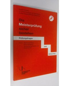 Kirjailijan Norbert Bunten käytetty kirja Die Meisterprufung sicher bestehen - teil 3 : Rechnungswesen , Wirtschaftslehre , Grundzuge des Rechts- und Sozialwesens (ERINOMAINEN)