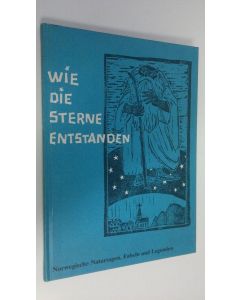 Kirjailijan Dan Lindholm käytetty kirja Wie die Sterne Entstanden : Norwegische Natursagen Fabeln und Legenden