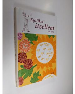 Kirjailijan Aini Jaari käytetty kirja Kylliksi itselleni