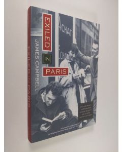 Kirjailijan James Campbell käytetty kirja Exiled in Paris - Richard Wright, James Baldwin, Samuel Beckett, and Others on the Left Bank (ERINOMAINEN)