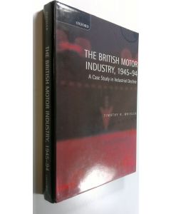 Kirjailijan Timothy R. Whisler käytetty kirja The British motor industry : 1945-1994 : a case study in industrial decline (ERINOMAINEN)