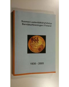 Tekijän Kristiina ym. Aalto  käytetty kirja Suomen lastenlääkäriyhdistys 1930-2005