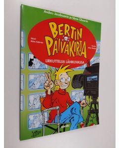 Kirjailijan Måns Gahrton käytetty kirja Bertin päiväkirja 2 : lirkuttelija lähikuvassa