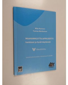 Kirjailijan Milla Ruhanen käytetty kirja Maahanmuuttajaprojektit : hankkeet ja hyvät käytännöt